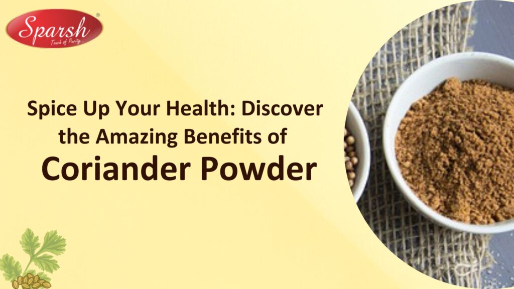 Spice Up Your Health: Discover the Amazing Benefits of Coriander Powder