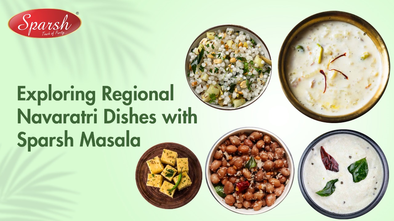 Exploring Regional Navaratri Dishes with Sparsh Masala