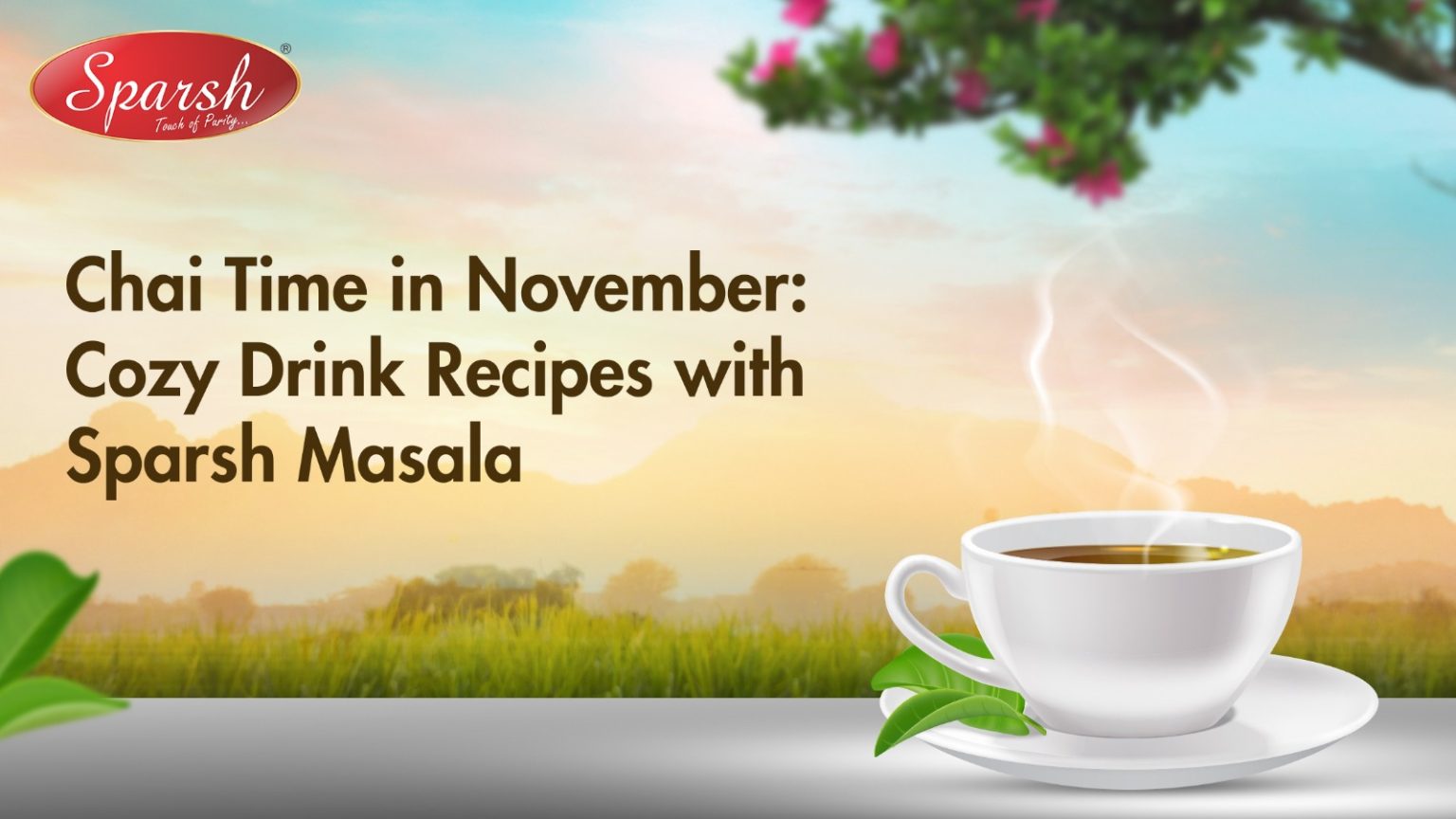 Chai Time in November: Cozy Drink Recipes with Sparsh Masala