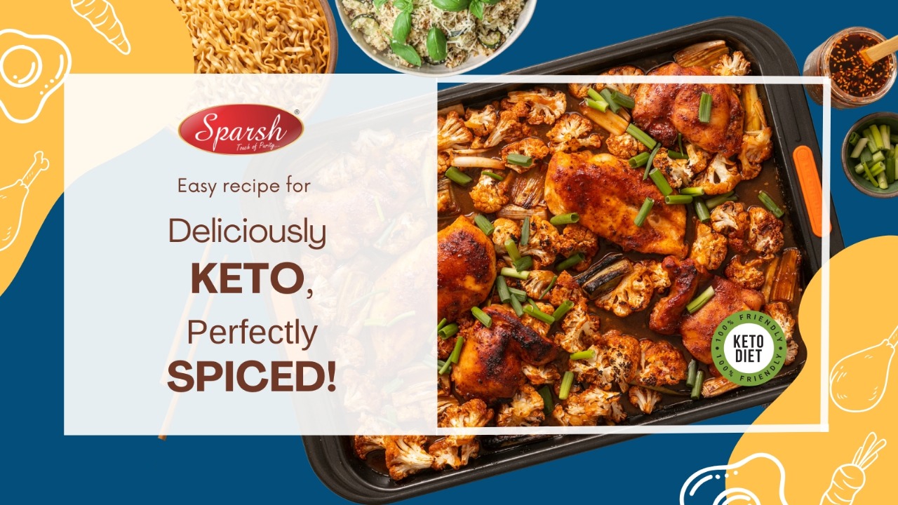 Low-Carb and Keto Friendly Recipes Enhanced with Sparsh Spices