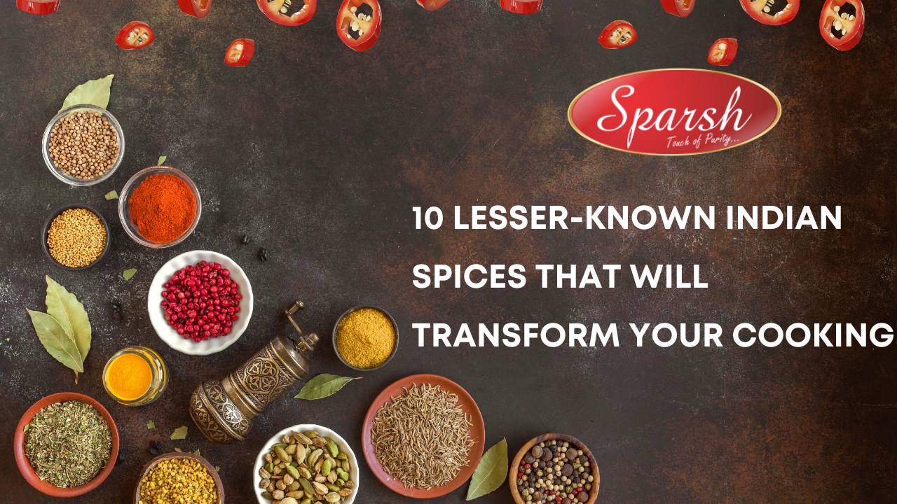 10 Lesser-Known Indian Spices That Will Transform Your Cooking