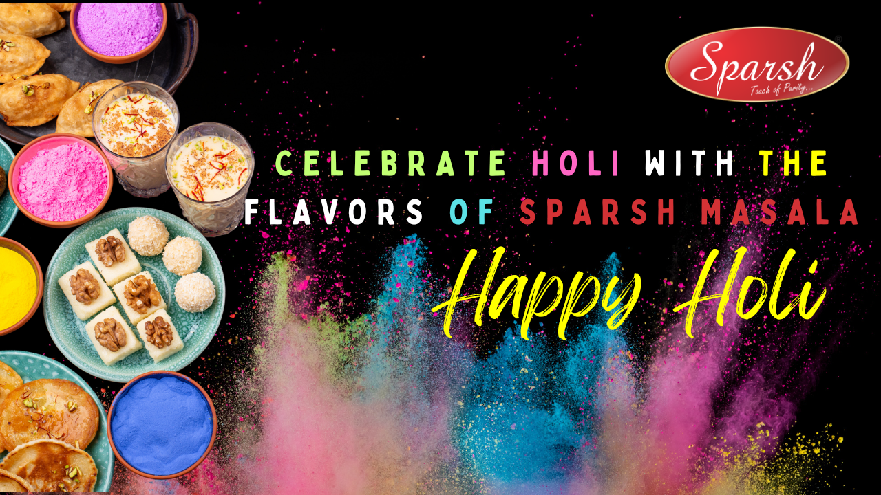 Celebrate Holi with the Flavors of Sparsh Masala