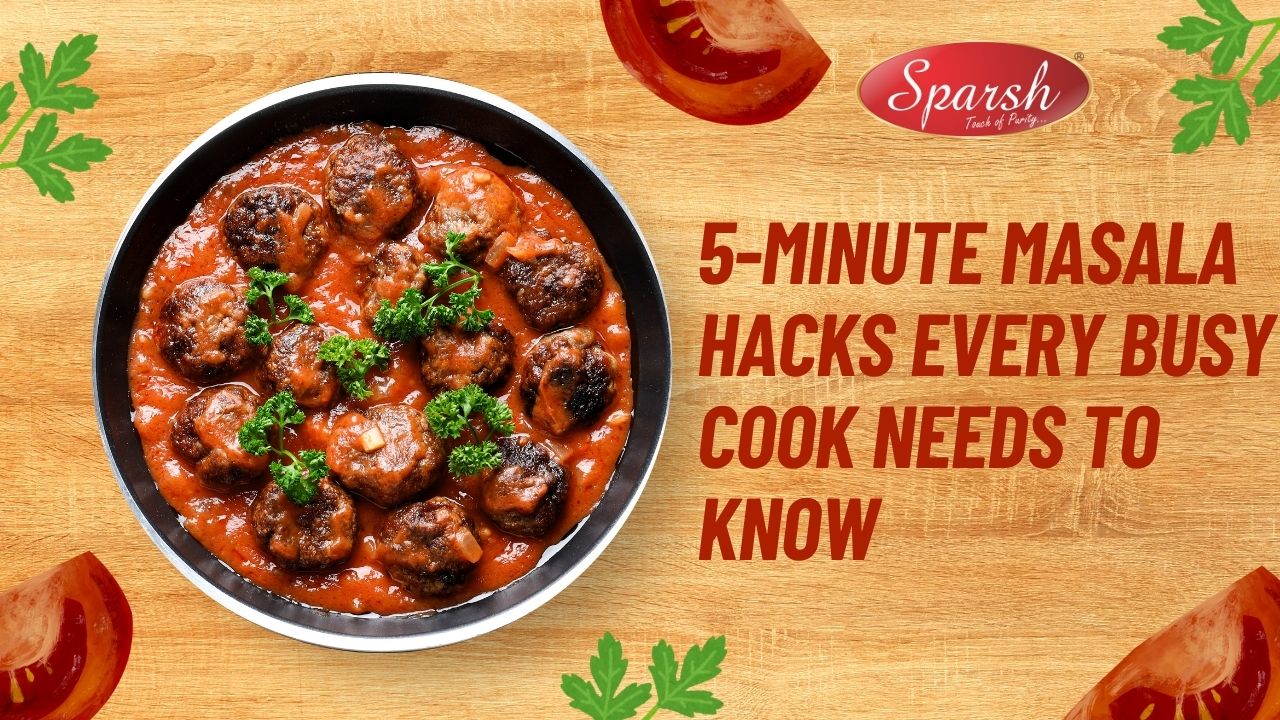 5-Minute Masala Hacks Every Busy Cook Needs to Know