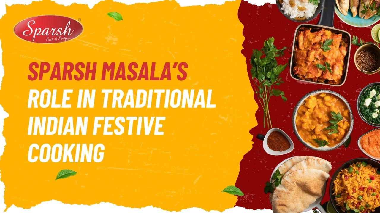 Sparsh Masala’s Role in Traditional Indian Cooking