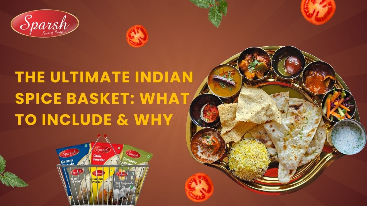 The Ultimate Indian Spice Basket What to Include & Why