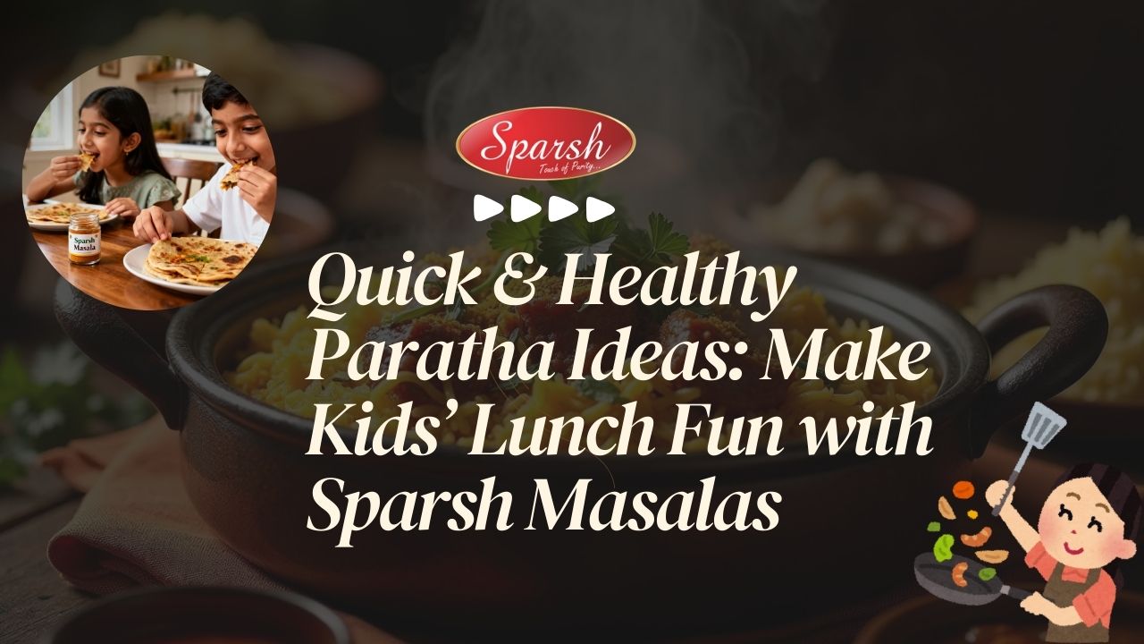 Quick & Healthy Paratha Ideas for Kids Lunch