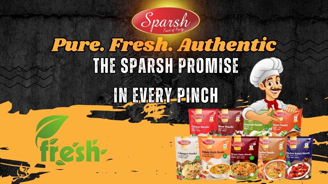 Pure. Fresh. Authentic. The Sparsh Promise in Every Pinch