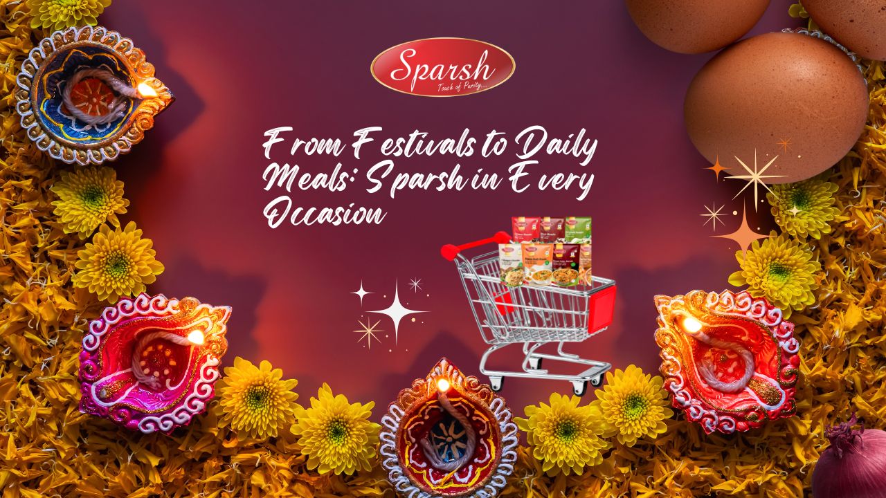 Sparsh Masala for Every Occasion: Flavour in Every Meal