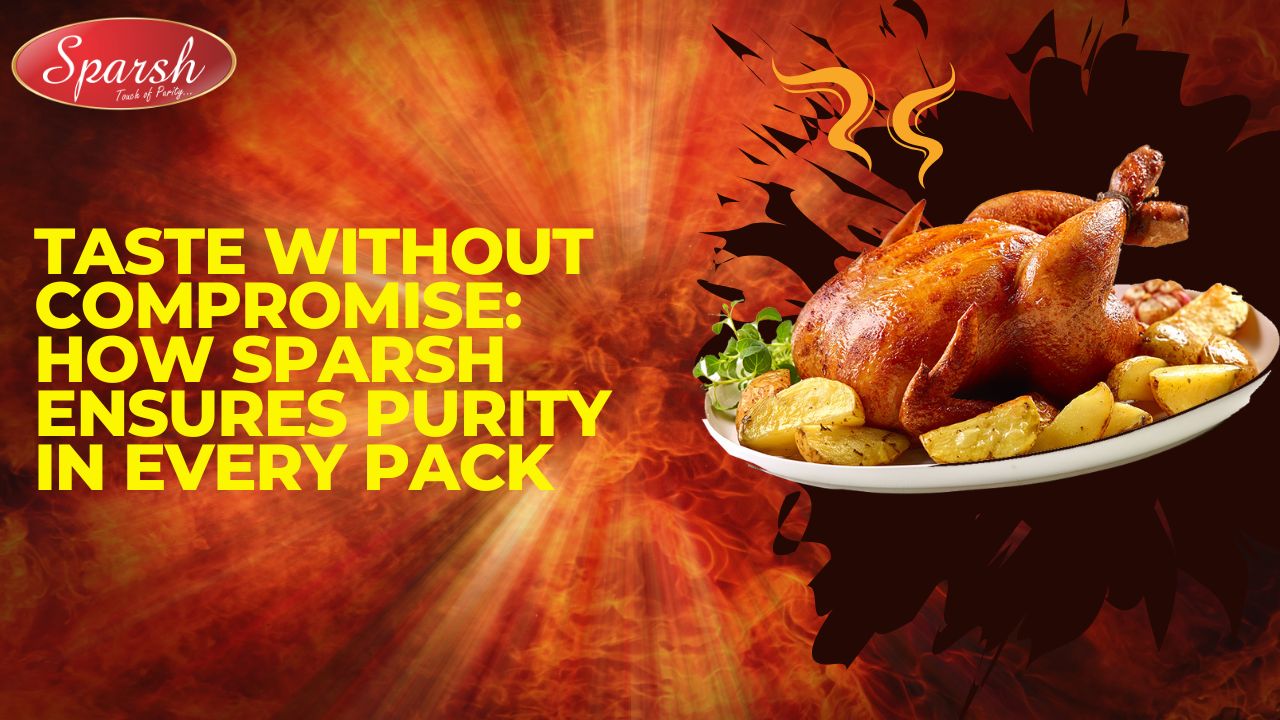 Taste Without Compromise How Sparsh Ensures Purity in Every Pack