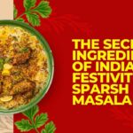 The Secret Ingredient of Indian Festivities Sparsh Masala