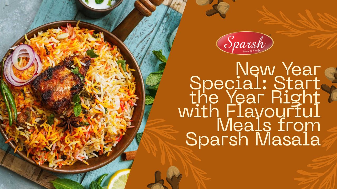 New Year Special Start the Year Right with Flavourful Meals from Sparsh Masala