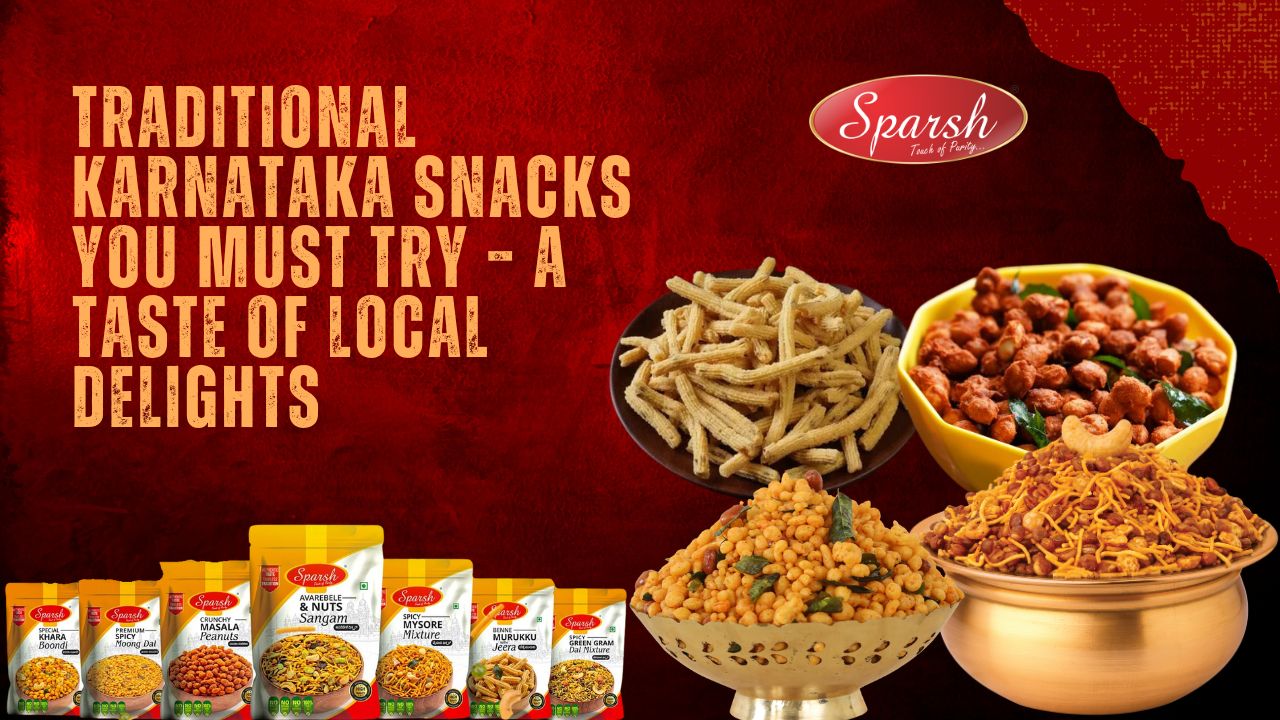 Traditional Karnataka Snacks You Must Try – A Taste of Local Delights