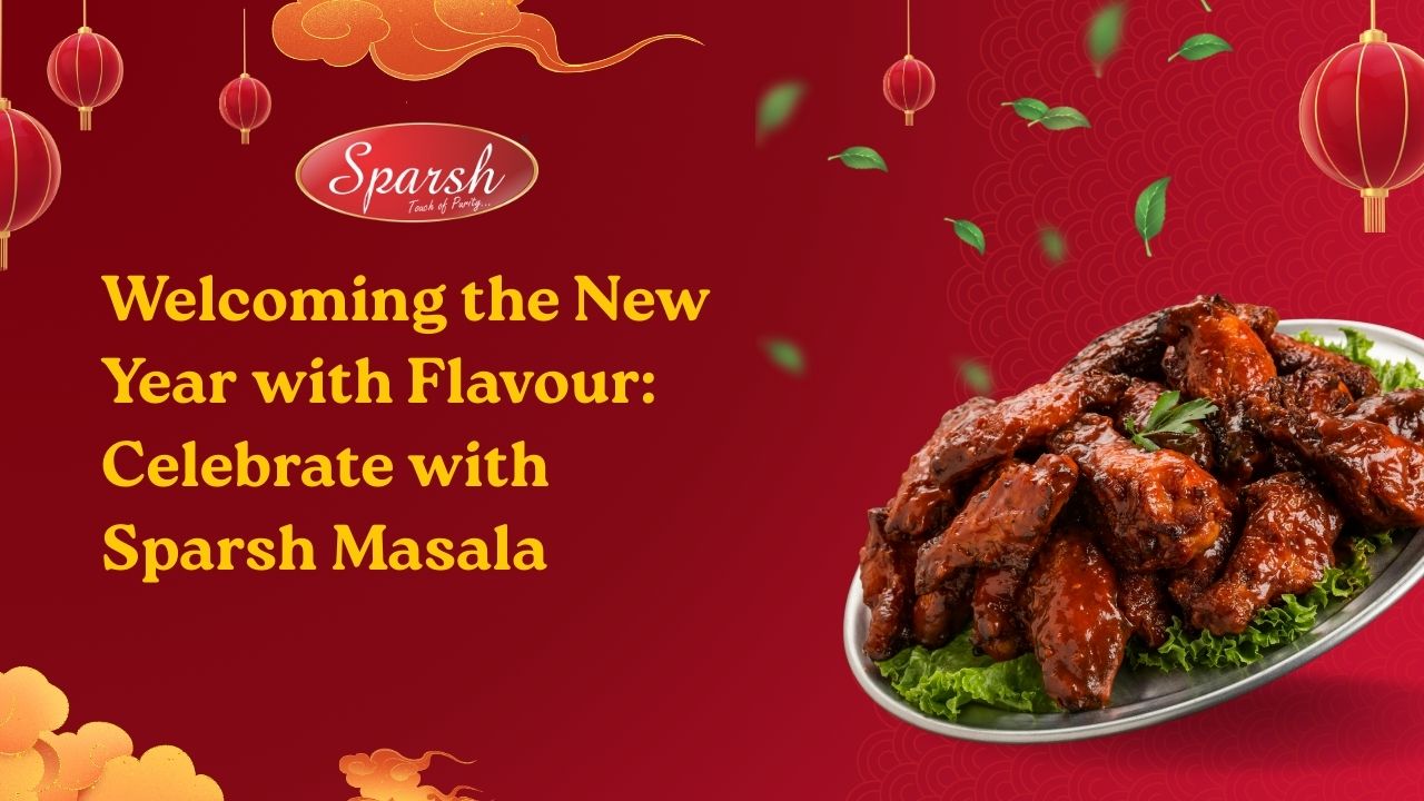 Welcoming the New Year with Flavour Celebrate with Sparsh Masala