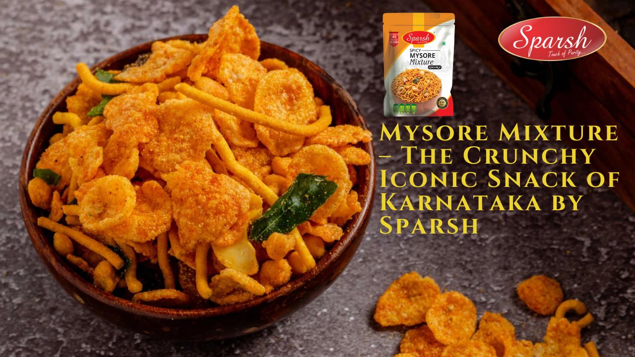 Mysore Mixture – The Crunchy Iconic Snack of Karnataka by Sparsh