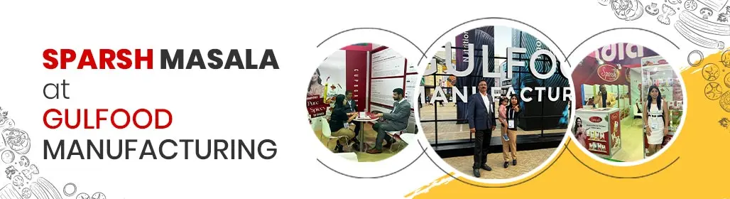 Sparsh masala at gulfood manufacturing