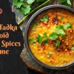Perfect Tadka Tips Avoid Burning Spices Every Time
