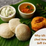Why Idli Turns Hard (And How to Make It Soft Every Time)