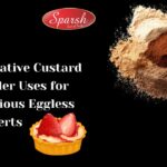 7 Creative Custard Powder Uses for Delicious Eggless Desserts