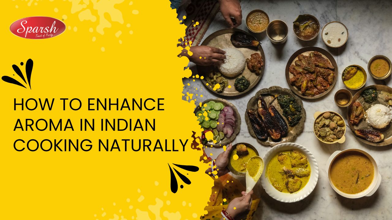 How to Enhance Aroma in Indian Cooking Naturally