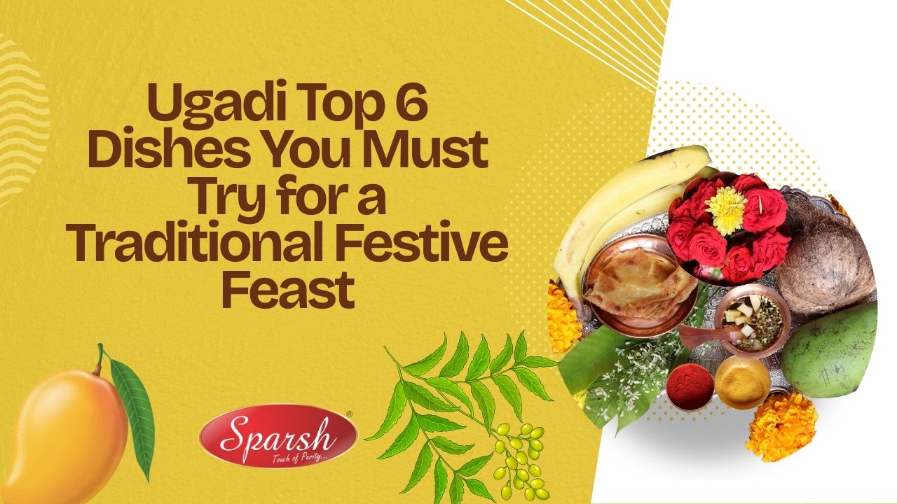 Ugadi Dishes: 6 Traditional Recipes for Festive Feast
