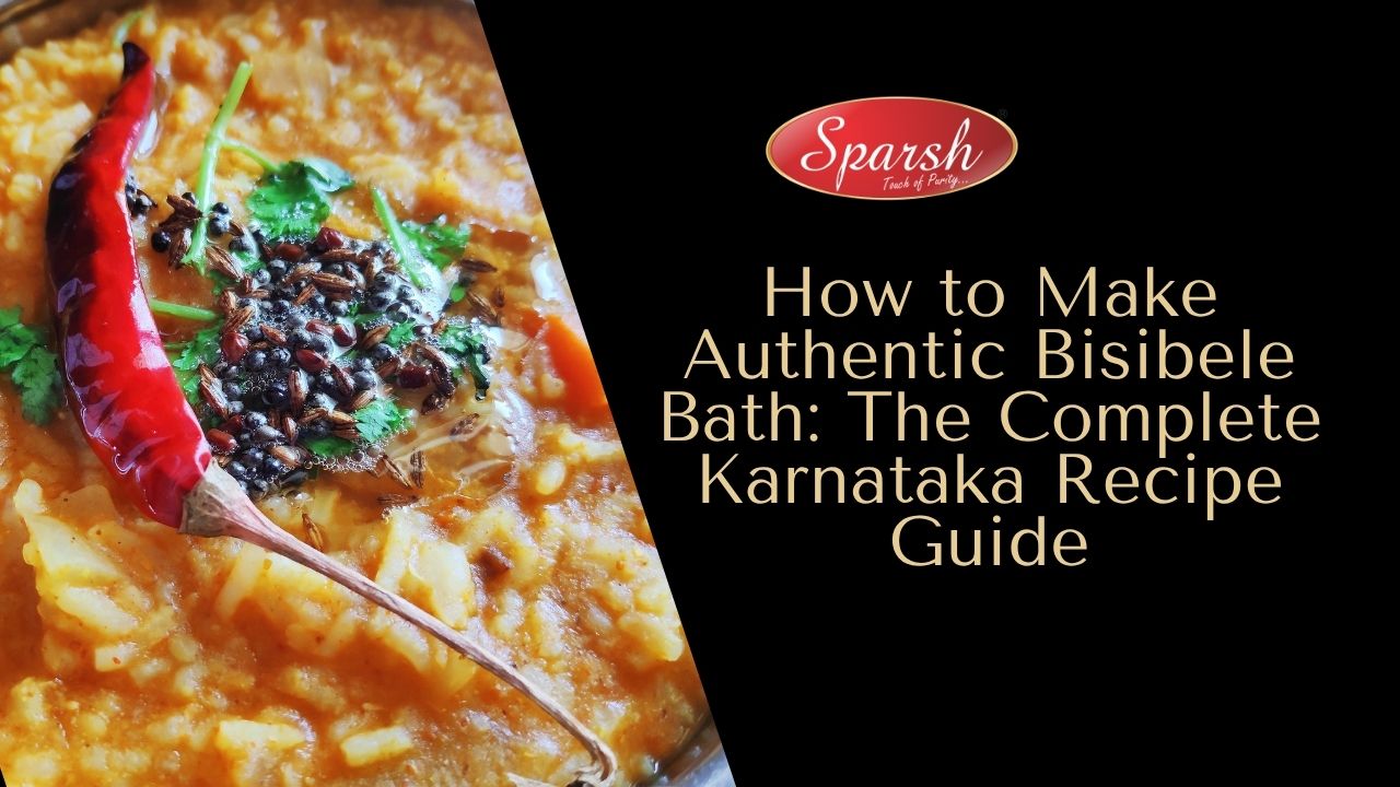 authentic bisibele bath recipe Karnataka sparsh masala powder