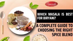 Sparsh Masala - Best Masala Company in Karnataka 11 Which Masala Is Best for Biryani Complete Guide