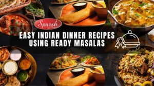 Sparsh Masala - Best Masala Company in Karnataka 11 Easy Indian Dinner Recipes Using Ready Masalas with Sparsh Masala