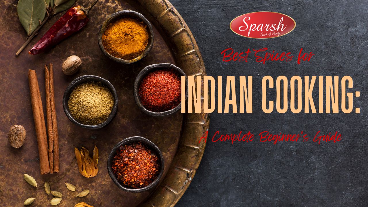 Best Spices for Indian Cooking: A Complete Beginner's Guide