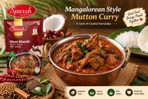 Sparsh Masala - Best Masala Company in Karnataka 11 Mangalorean style mutton curry with aromatic spices